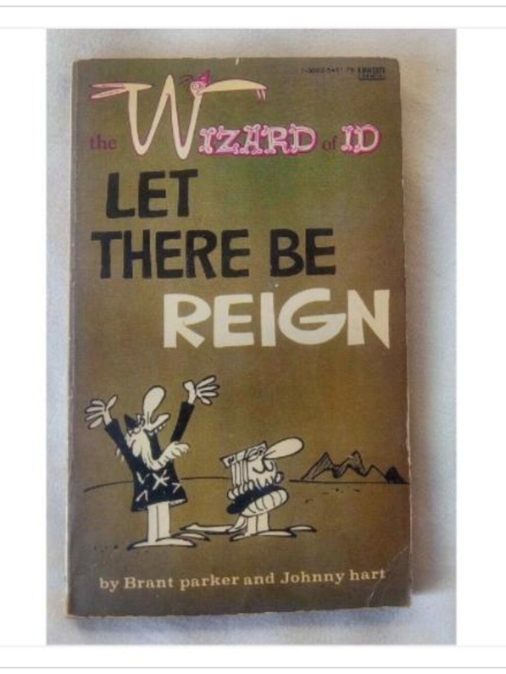 The Wizard of Id: Let There Be Reign Brant Parker and Johnny Hart 1977 Book